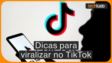 Como viralizar no TikTok? 4 dicas para ficar famoso no app