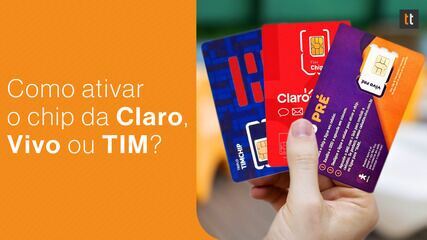 Como cadastrar e ativar chip novo da TIM, Vivo e Claro? Veja tutorial